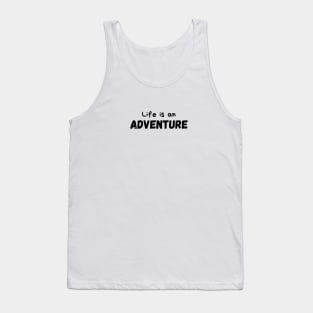 Life is an ADVENTURE Quote Minimalist Black Typography Tank Top